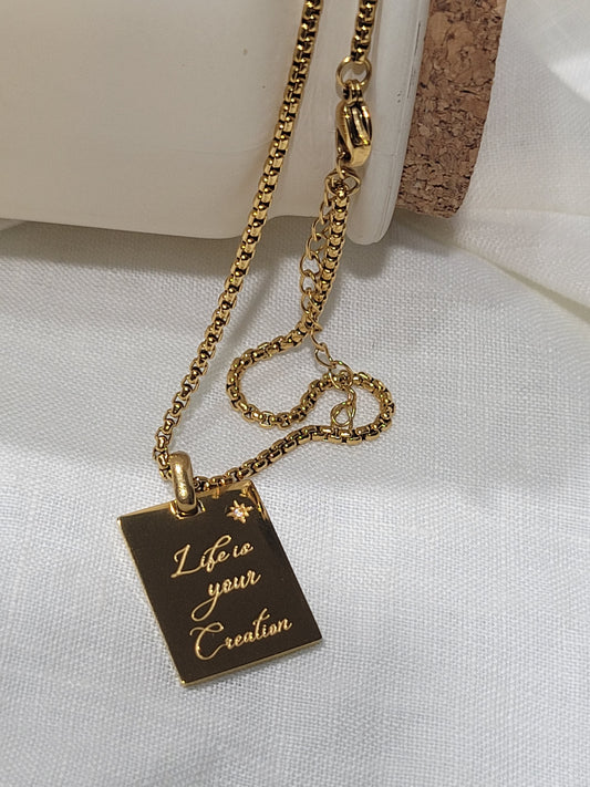 LIFE IS YOUR CREATION NECKLACE